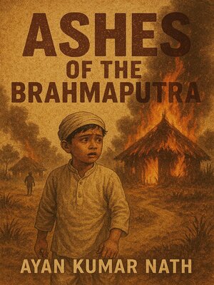 cover image of Ashes of the Brahmaputra